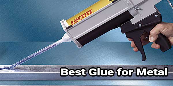 Best Glue for Metal